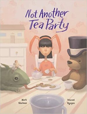 Not Another Tea Party by Vincent Nguyen, Mark Shulman