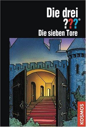 Die drei ???. Die sieben Tore by André Marx