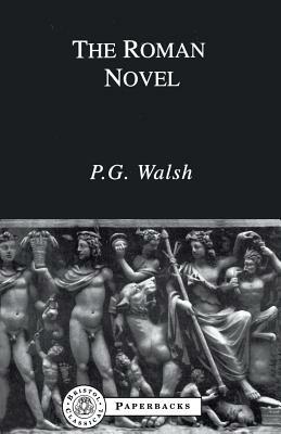 The Roman Novel by P. G. Walsh