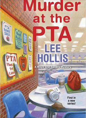 Murder at the PTA by Lee Hollis