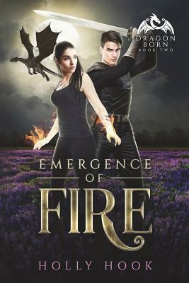 Emergence of Fire (Dragon Born, #2) by Holly Hook