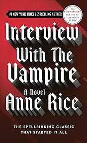 Interview with the Vampire: A Novel by Anne Rice