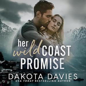 Her Wild Coast Promise by Dakota Davies