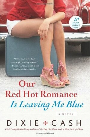 Our Red Hot Romance Is Leaving Me Blue by Dixie Cash