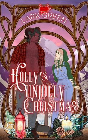 Holly's Unjolly Christmas by Lark Green