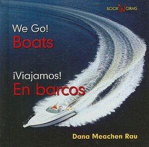 Boats/En Barcos by Dana Meachen Rau