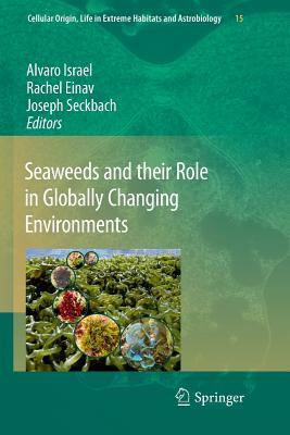Seaweeds and Their Role in Globally Changing Environments by 