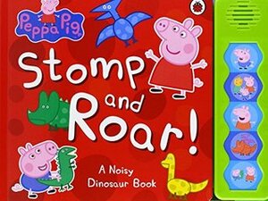 Peppa Pig: Stomp and Roar! by Neville Baker, Mark Astley