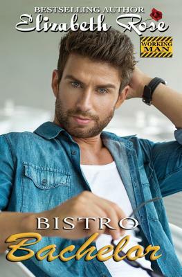 Bistro Bachelor by Elizabeth Rose