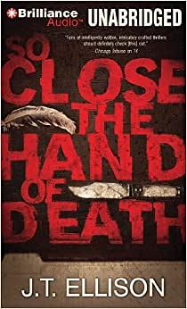 So Close the Hand of Death by J.T. Ellison