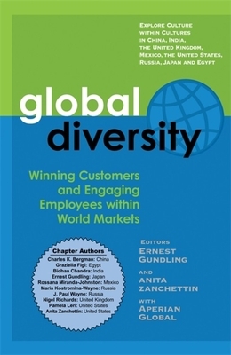 Global Diversity: Winning Customers and Engaging Employees Within World Markets by Ernest Gundling, Anita Zanchettin