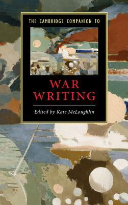 The Cambridge Companion to War Writing by 