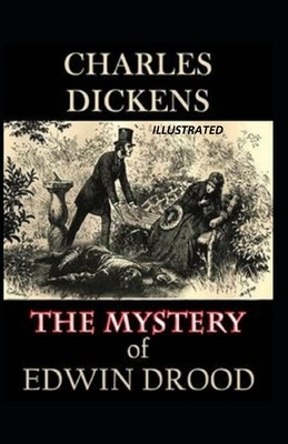 The Mystery of Edwin Drood Illustrated by Charles Dickens