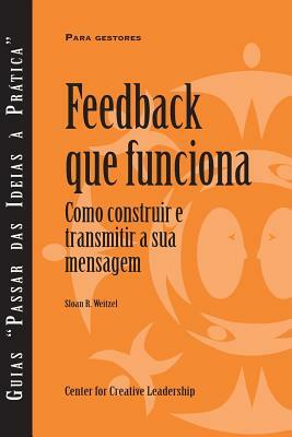 Feedback That Works: How to Build and Deliver Your Message, First Edition (Portuguese) by Sloan R. Weitzel