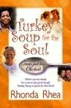 Turkey Soup for the Soul: Tastes Just Like Chicken! by Rhonda Rhea