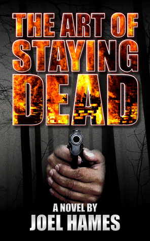 The Art of Staying Dead by Joel Hames