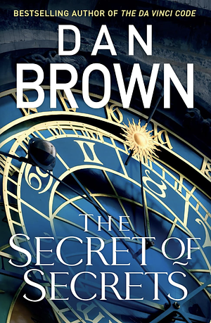 The Secret of Secrets by Dan Brown