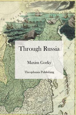 Through Russia by Maxim Gorky