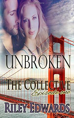 Unbroken Part One by Riley Edwards