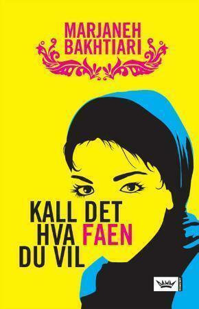 Kall det hva faen du vil by Marjaneh Bakhtiari