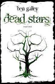 Dead Stars - Part 1 by Ben Galley