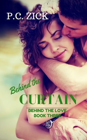 Behind the Curtain by P.C. Zick