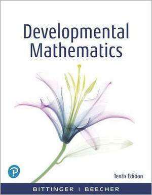 Developmental Mathematics: College Mathematics and Introductory Algebra by Judith Beecher, Marvin Bittinger