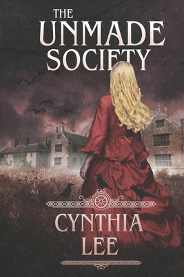 The Unmade Society by Cynthia Lee