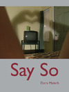 Say So by Dora Malech