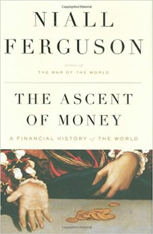 Еволюція грошей. Фінансова історія світу by Ніл Ферґюсон, Niall Ferguson