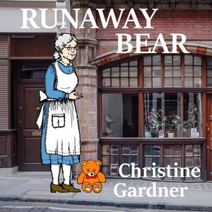 Runaway Bear by Christine Gardner