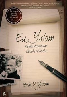 Eu, Yalom - Memórias de um Psicoterapeuta by Irvin D. Yalom