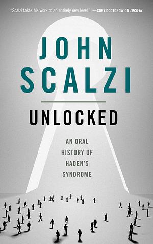 Unlocked: An Oral  of Haden's Syndrome by John Scalzi