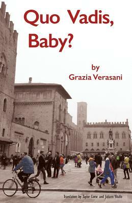 Quo Vadis, Baby? by Grazia Verasani