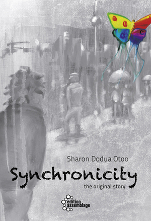 Synchronicity: the original story by Sharon Dodua Otoo