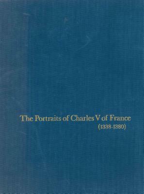 The Portraits of Charles V of France (1338-1380) by Claire Richter Sherman