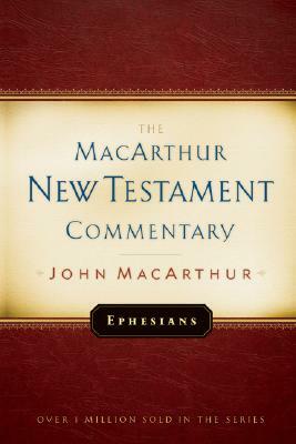 Ephesians MacArthur New Testament Commentary by John MacArthur