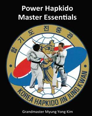 Power Hapkido - Master Essentials by Ki Kim, Myung y. Kim