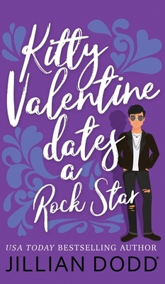 Kitty Valentine Dates a Rock Star by Jillian Dodd