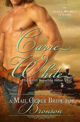 A Mail Order Bride For Bronson by Carré White