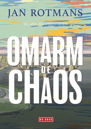 Omarm de chaos by Jan Rotmans