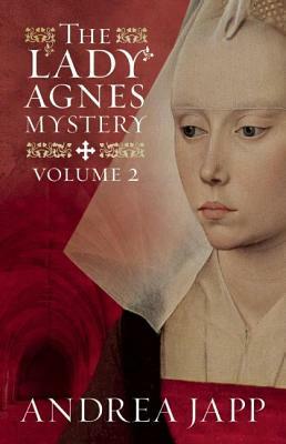 The Lady Agnès Mystery - Volume 2: The Divine Blood and Combat of Shadows by Andrea H. Japp