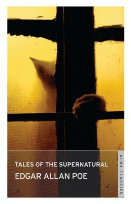 Tales of Mystery and the Supernatural by Edgar Allan Poe