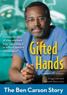 Gifted Hands, Revised Kids Edition: The Ben Carson Story by Deborah Shaw Lewis, Gregg Lewis