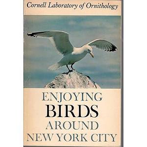 Enjoying Birds Around New York City by Cornell Lab of Ornithology