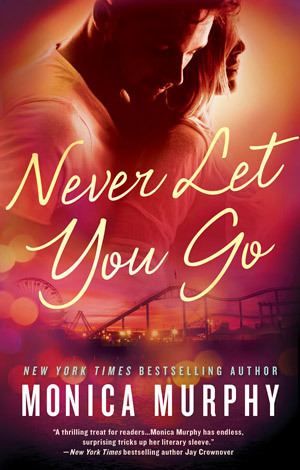 Never Let You Go by Monica Murphy