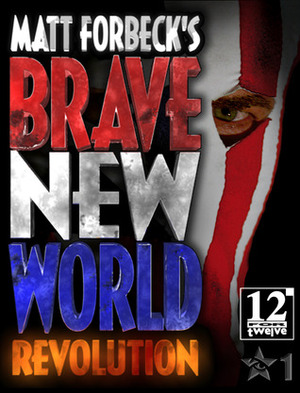 Matt Forbeck's Brave New World: Revolution by Matt Forbeck