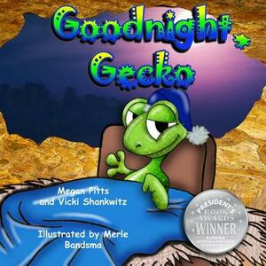 Goodnight, Gecko by Vicki Shankwitz, Megan Pitts