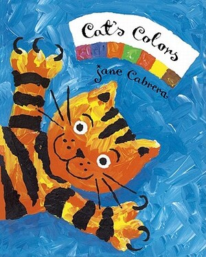 Cat's Colors by Jane Cabrera, Gena Kinton Gorrell