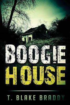 Boogie House by T. Blake Braddy